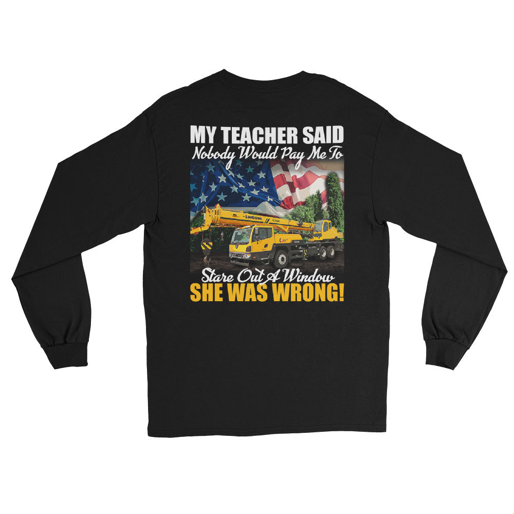 My Teacher Said Crane Operator Long Sleeve