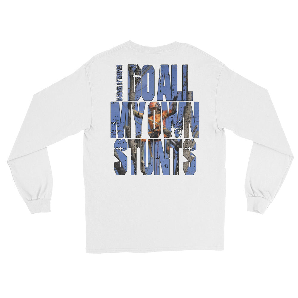 I Do All My Own Stunts Long Sleeve