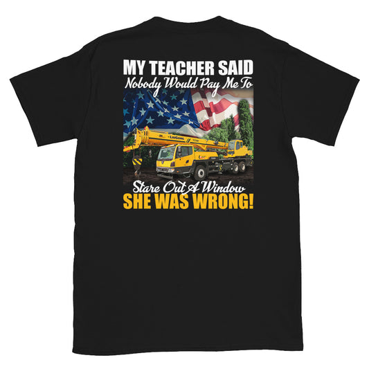 My Teacher Said Crane Operator Tee