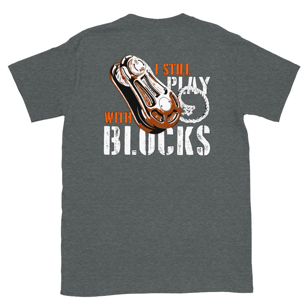 I Still Play With Blocks Tee