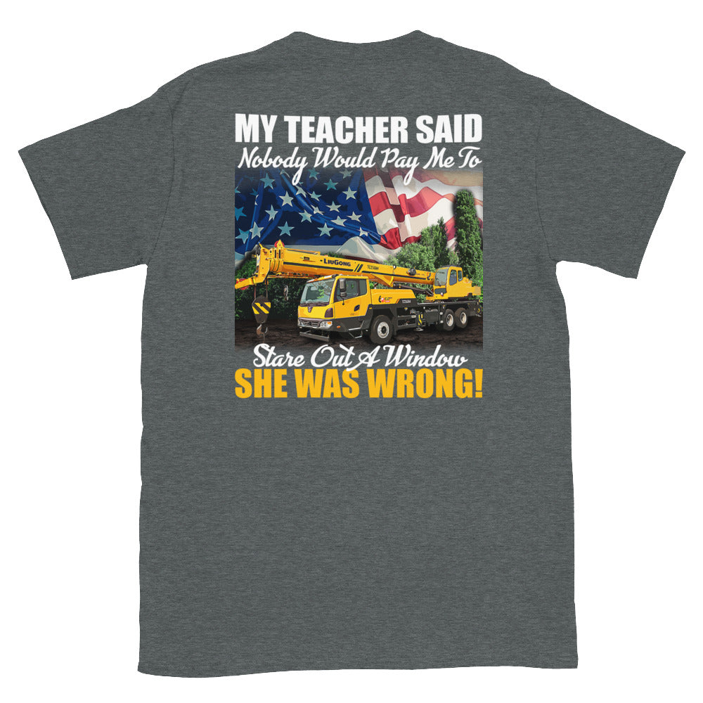 My Teacher Said Crane Operator Tee