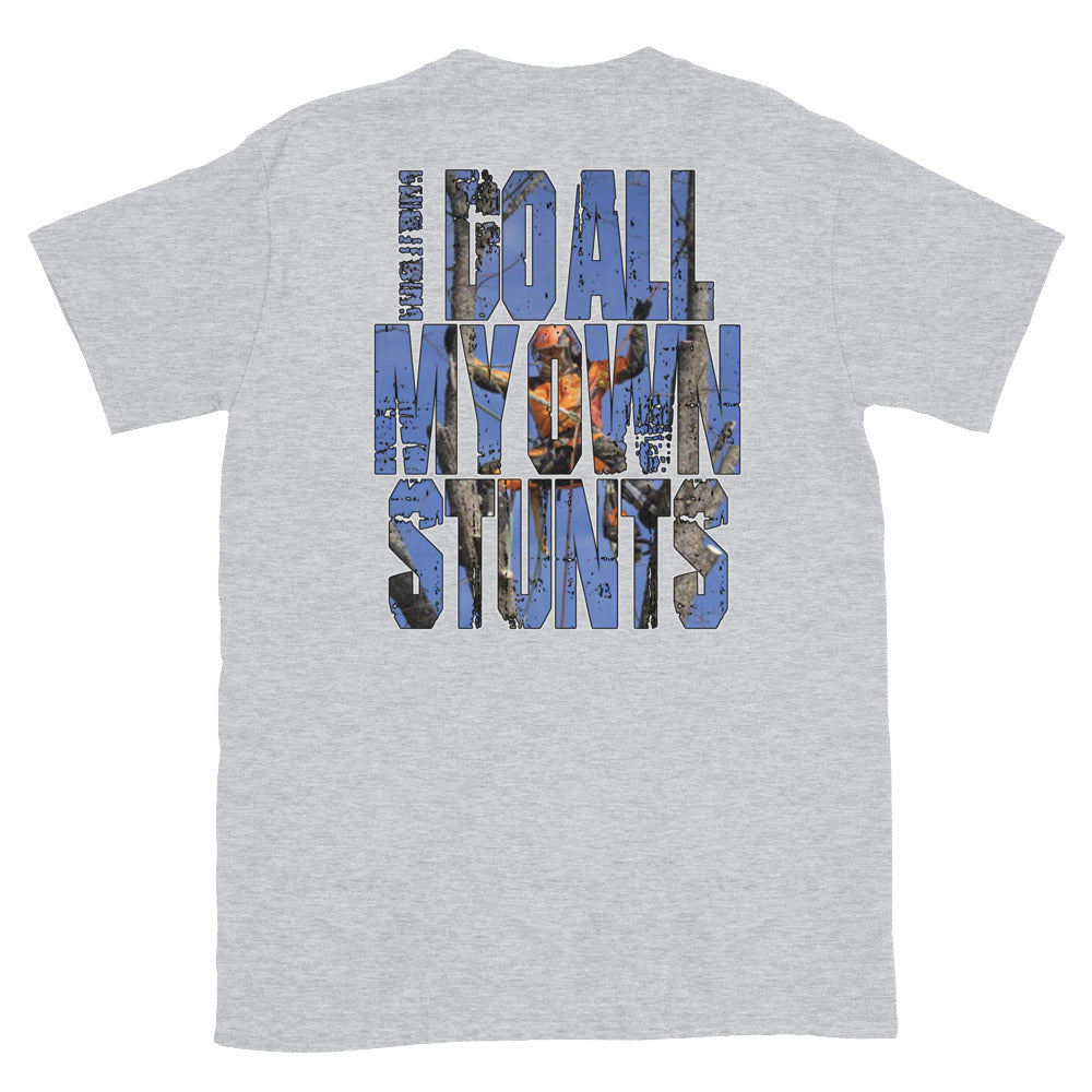 I Do All My Own Stunts Tee