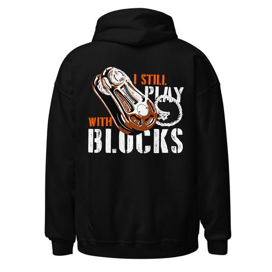 I Still Play With Blocks Hoodie