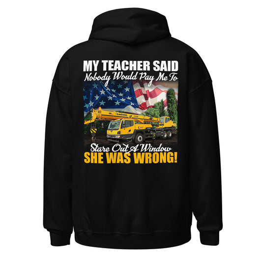 My Teacher Said Crane Operator Hoodie